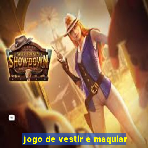 jogo de vestir e maquiar